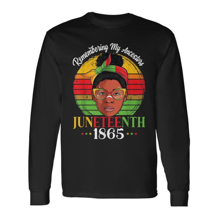 Remembering My Ancestors Juneteenth 1865 Independence Day Long Sleeve T-Shirt T-Shirt
