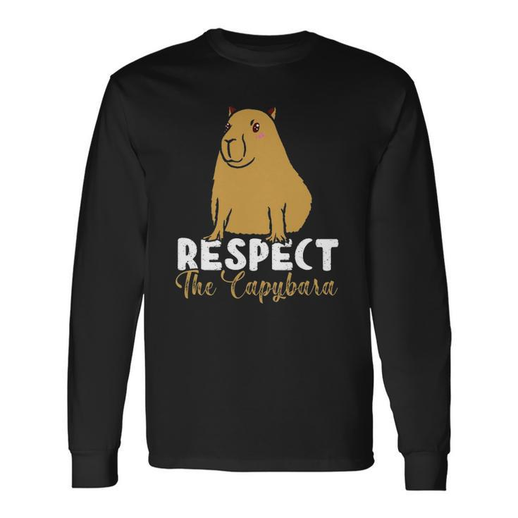 Respect The Capybara Capybara Owners Animal Lover Long Sleeve T-Shirt T-Shirt