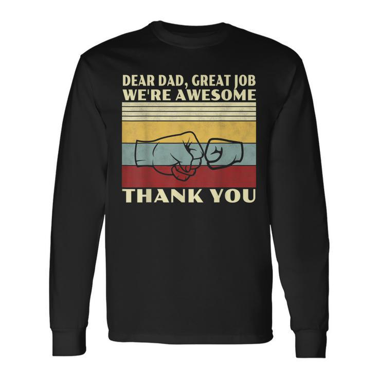 Retro Dear Dad Great Job Were Awesome Thank You Vintage Long Sleeve T-Shirt T-Shirt