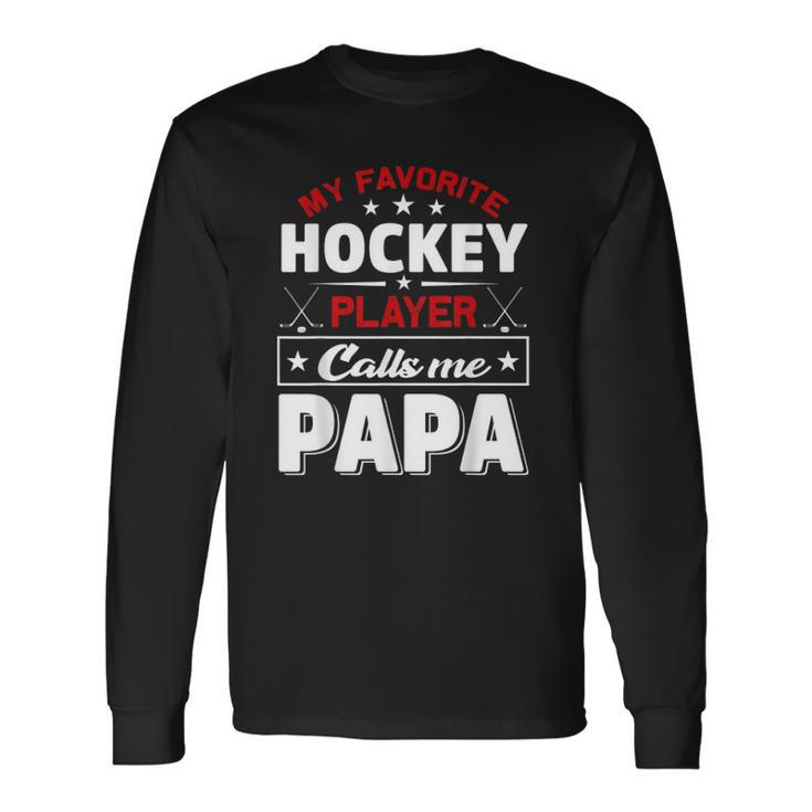 Retro My Favorite Hockey Player Calls Me Papa Fathers Day Long Sleeve T-Shirt T-Shirt