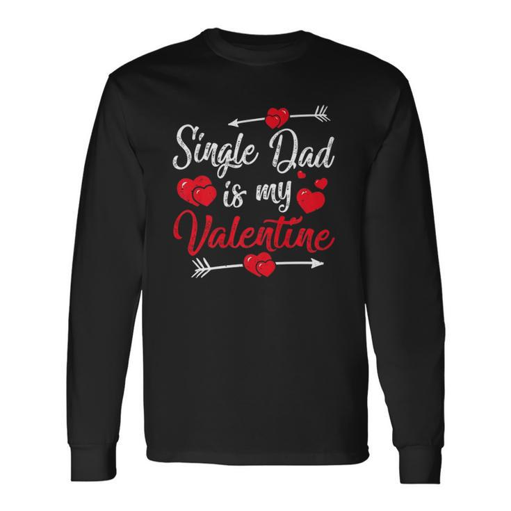 Retro Hearts Single Dad Is My Valentines Day Fathers Day Long Sleeve T-Shirt T-Shirt