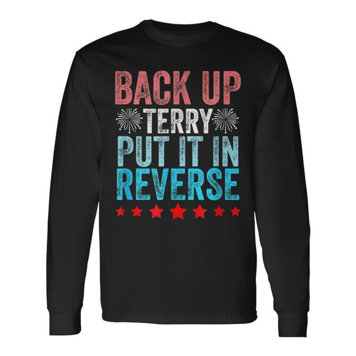 Retro Back Up Terry Put It In Reverse 4Th Of July Fireworks Long Sleeve T-Shirt T-Shirt