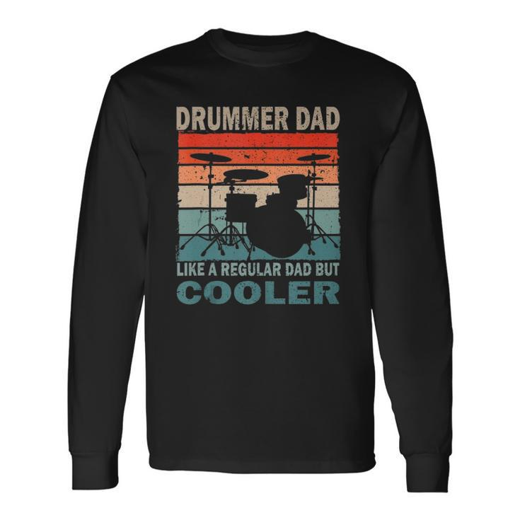 Retro Vintage Drummer Dad Music Lover & Fan Fathers Day Long Sleeve T-Shirt T-Shirt