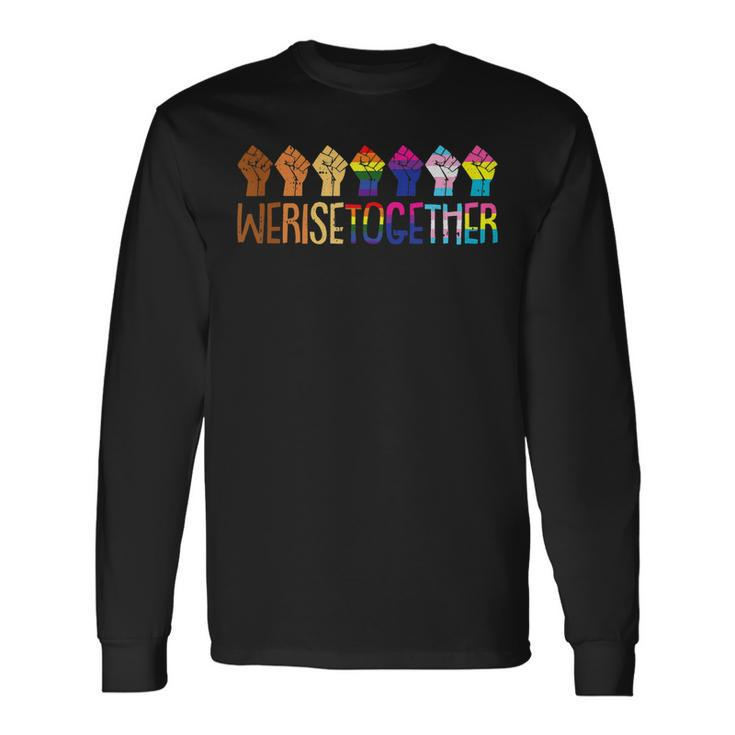 We Rise Together Lgbt Q Pride Social Justice Equality Ally Long Sleeve T-Shirt T-Shirt