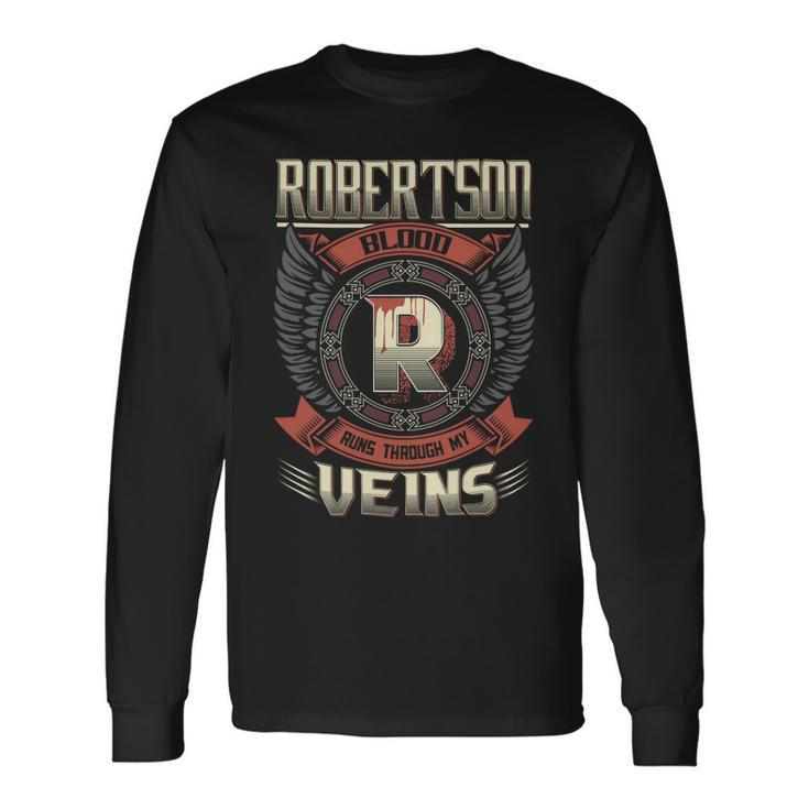 Robertson Blood Run Through My Veins Name Long Sleeve T-Shirt Gifts ideas