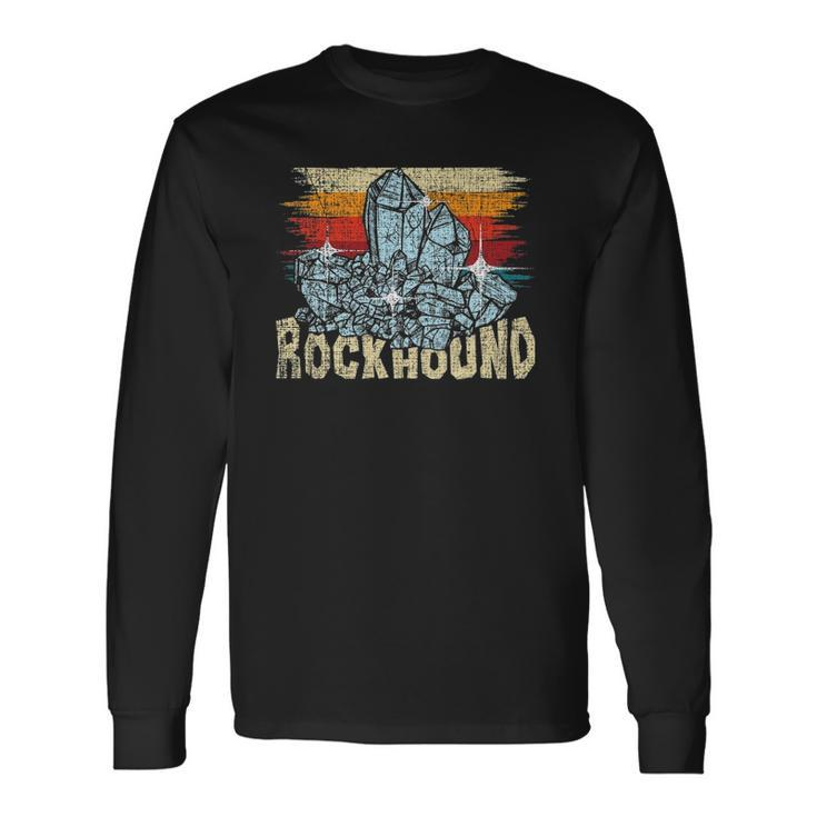 Rockhound Rock Collector Geode Hunter Geology Geologist Long Sleeve T-Shirt T-Shirt