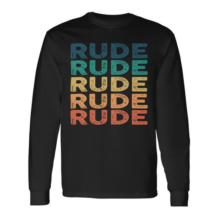 Rude Name Shirt Rude Name Long Sleeve T-Shirt