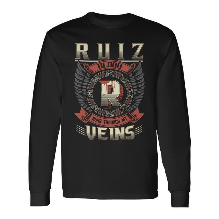 Ruiz Blood Run Through My Veins Name V2 Long Sleeve T-Shirt Gifts ideas