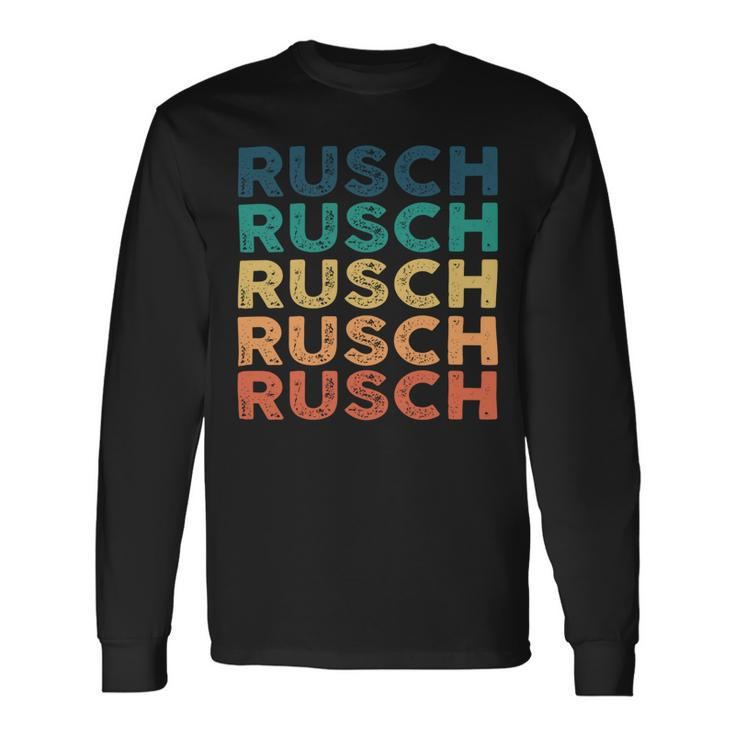 Rusch Name Shirt Rusch Name Long Sleeve T-Shirt