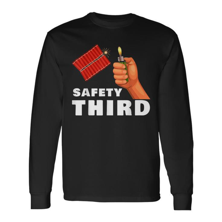 Safety Third 4Th Of July Patriotic Fireworks Long Sleeve T-Shirt