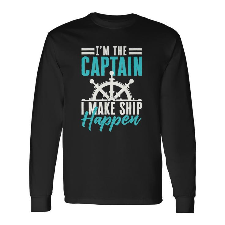 Sailing Boating Im The Captain Sailor Long Sleeve T-Shirt T-Shirt