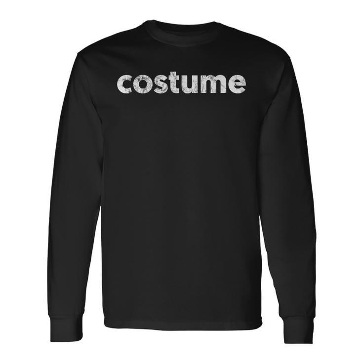 Sarcastic Ironic Punny Halloween Costume Long Sleeve T-Shirt