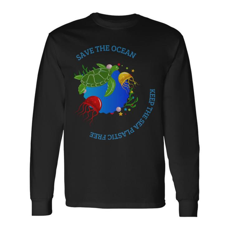 Save The Ocean Keep The Sea Plastic Free Long Sleeve T-Shirt