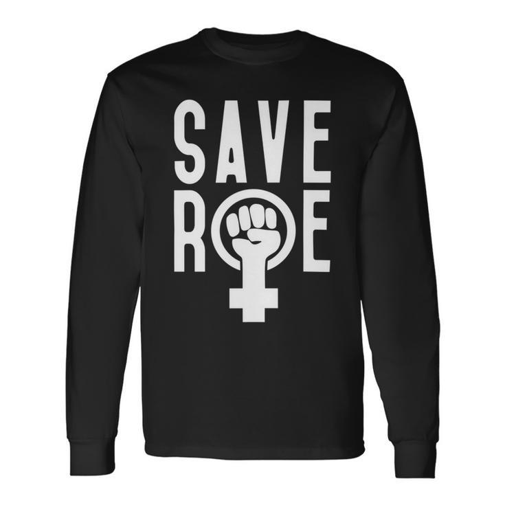 Save Roe Pro Choice 1973 Feminism Tee Reproductive Rights For Activist My Body My Choice Long Sleeve T-Shirt