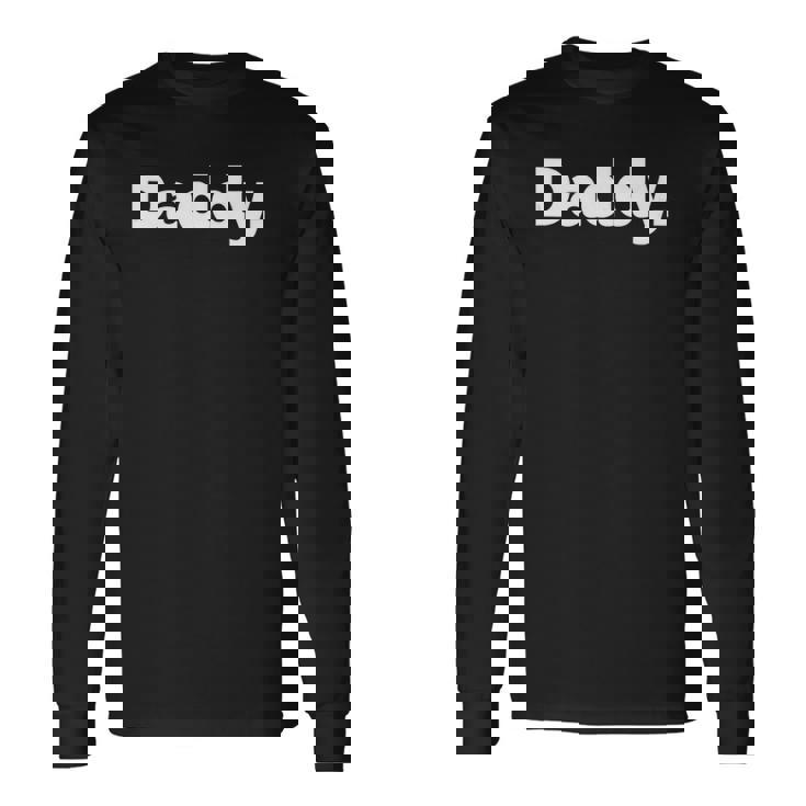 That Says Daddy Long Sleeve T-Shirt T-Shirt