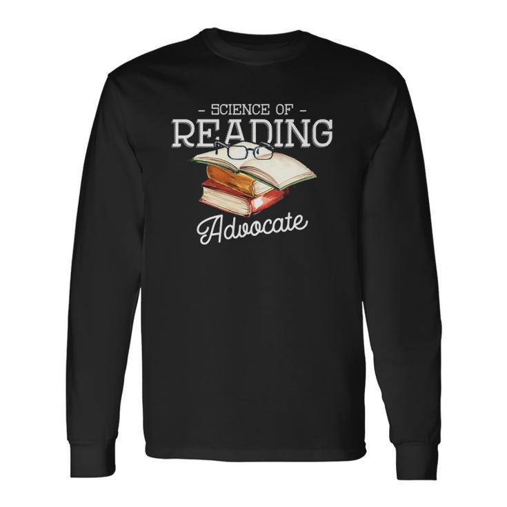 Science Of Reading Advocate Books Literature Book Reader Long Sleeve T-Shirt