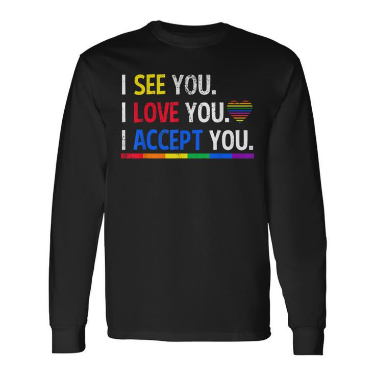 I See I Love You I Accept You Lgbtq Ally Gay Pride Long Sleeve T-Shirt T-Shirt