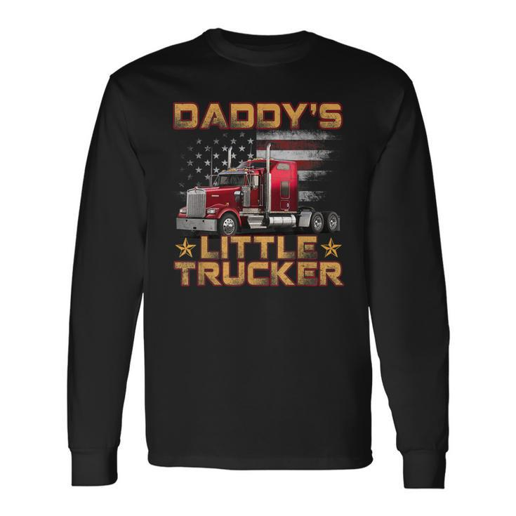 Semi Truck Boys Daddys Little Trucker Fathers Day Long Sleeve T-Shirt