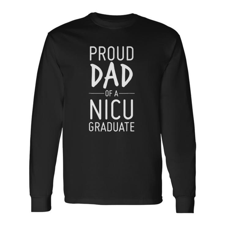 Seniors 22 Proud Dad Of A Nicu Graduate Tee For Daddy Long Sleeve T-Shirt T-Shirt