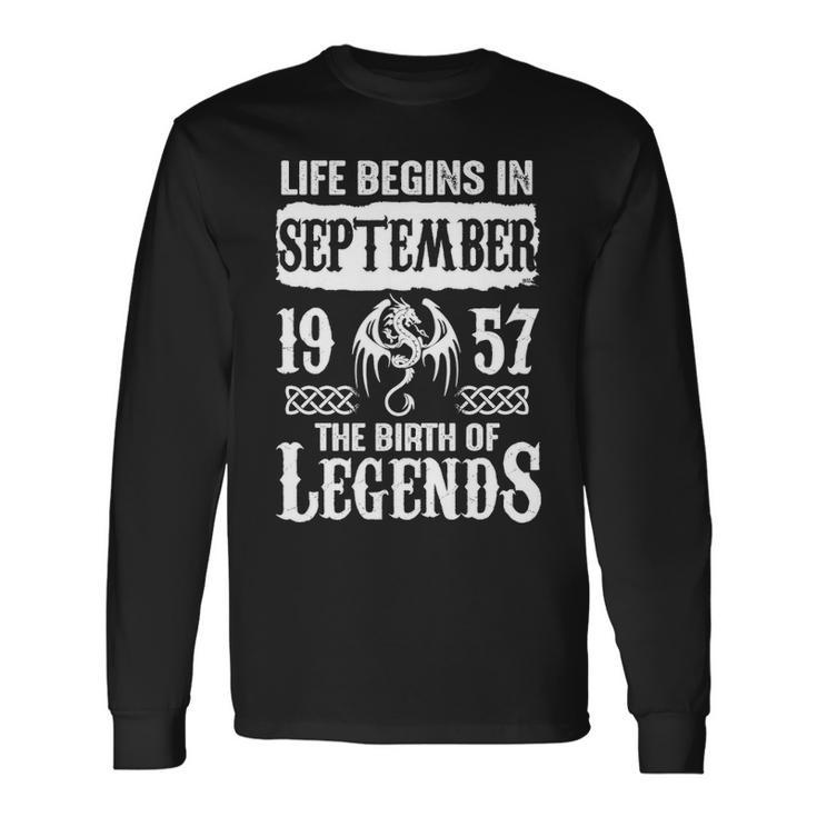 September 1957 Birthday Life Begins In September 1957 Long Sleeve T-Shirt Gifts ideas