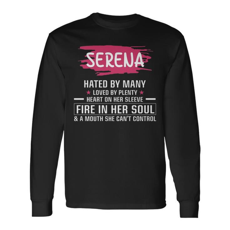 Serena Name Serena Hated By Many Loved By Plenty Heart On Her Sleeve Long Sleeve T-Shirt