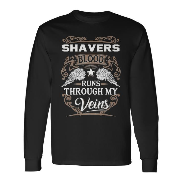 Shavers Name Shavers Blood Runs Through My Veins Long Sleeve T-Shirt