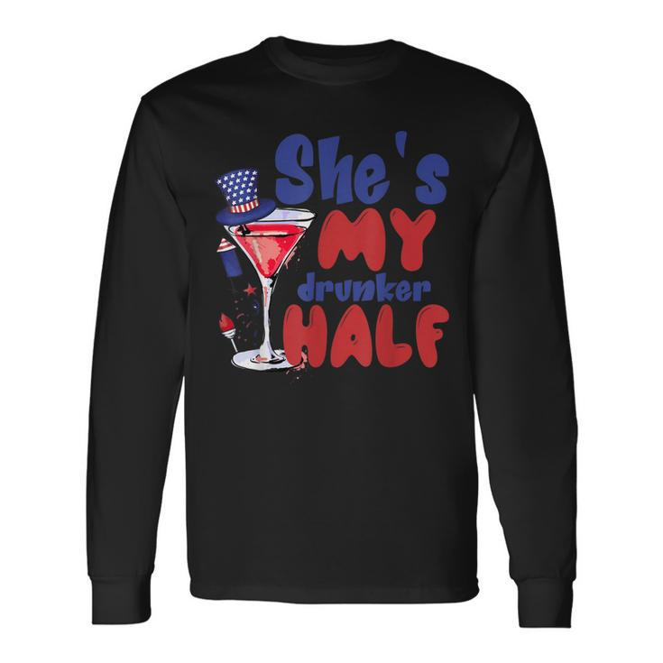 She My Drunker Half 4Th Of July Couples Drinking Long Sleeve T-Shirt