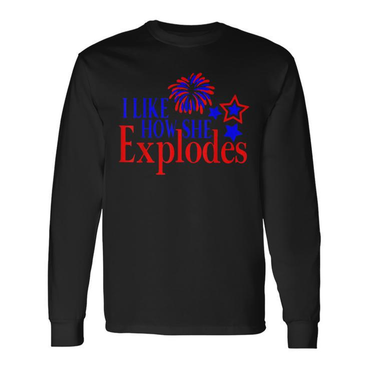 I Like How She Explodes 4Th Of July Matching Couple Long Sleeve T-Shirt