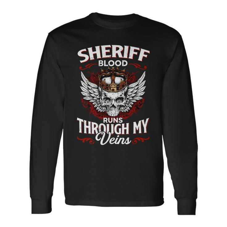 Sheriff Blood Runs Through My Veins Name Long Sleeve T-Shirt Gifts ideas