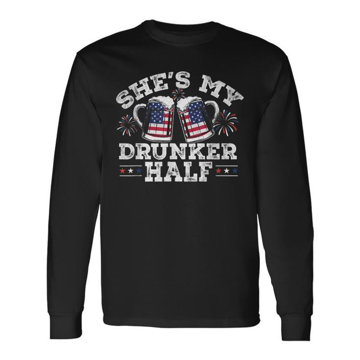 Shes My Drunker Half Beer Couple Matching 4Th Of July Long Sleeve T-Shirt