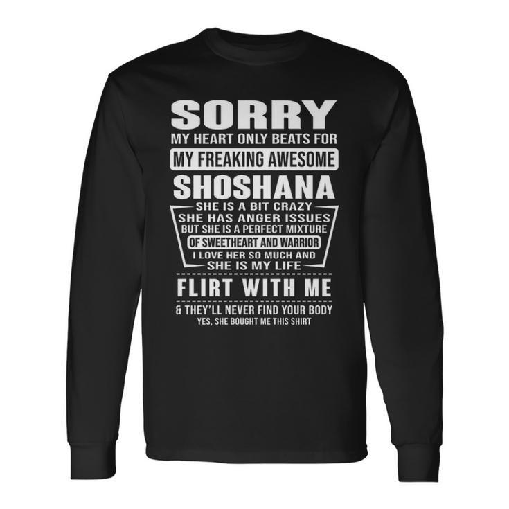 Shoshana Name Sorry My Heart Only Beats For Shoshana Long Sleeve T-Shirt
