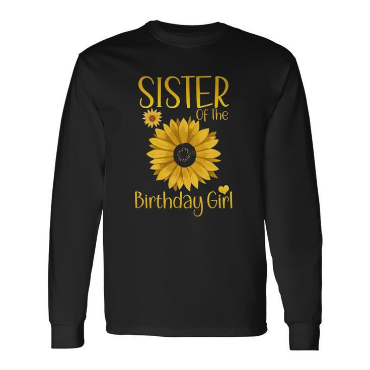 Sister Of The Birthday Girl Sunflower Matching Party Long Sleeve T-Shirt T-Shirt