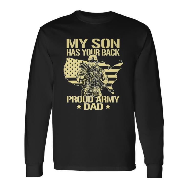My Son Has Your Back Proud Army Dad Father Long Sleeve T-Shirt T-Shirt