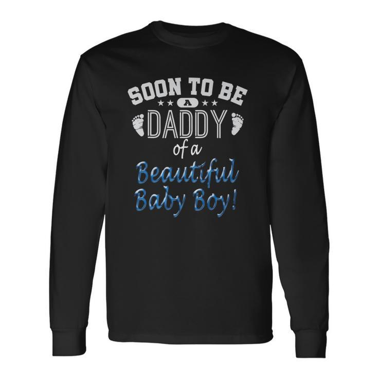 Soon To Be A Daddy Baby Boy Expecting Father Long Sleeve T-Shirt T-Shirt