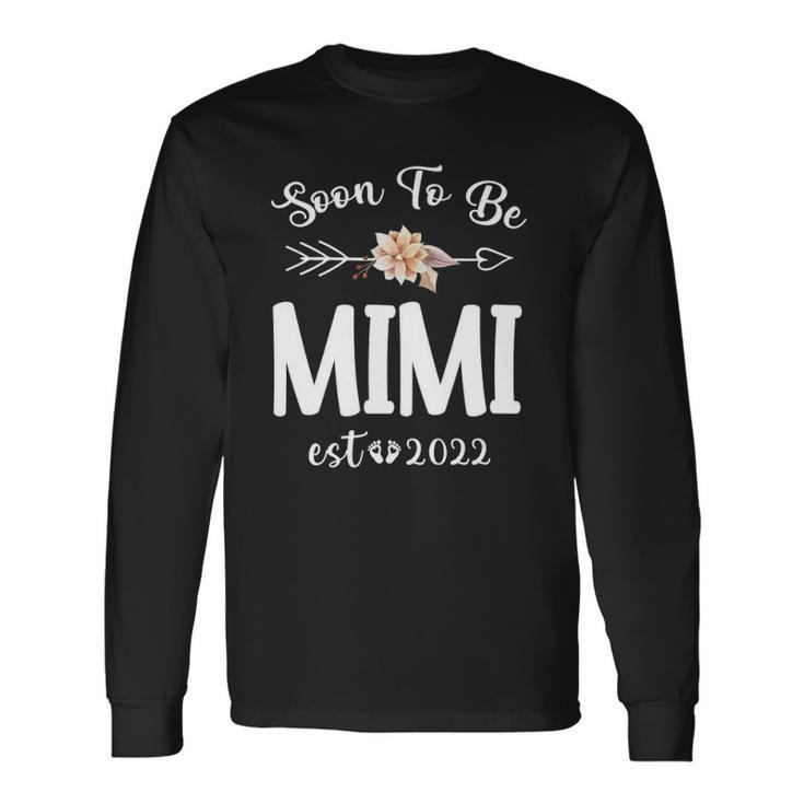Soon To Be Mimi 2022 First Time Mimi Long Sleeve T-Shirt T-Shirt