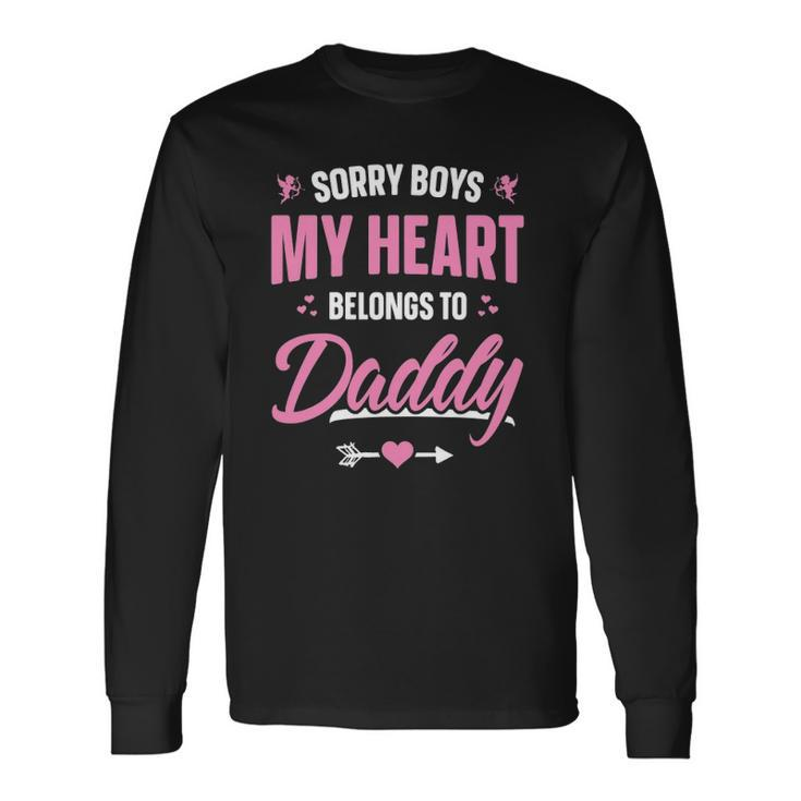 Sorry Boys My Heart Belongs To Daddy Girls Valentine Long Sleeve T-Shirt T-Shirt