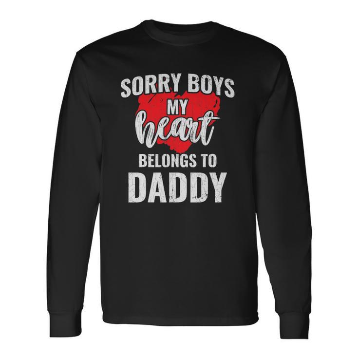 Sorry Boys My Heart Belongs To Daddy Valentines Long Sleeve T-Shirt T-Shirt Gifts ideas