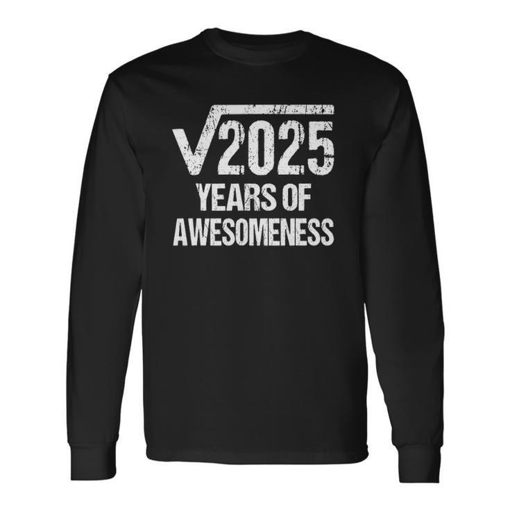 Square Root Of 2025 45 Years Old 45Th Birthday Idea Long Sleeve T-Shirt T-Shirt