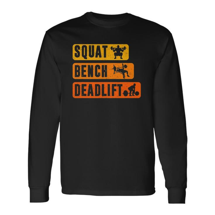 Squat Bench Deadlift Powerlifter Bodybuilding Fitness Long Sleeve T-Shirt T-Shirt