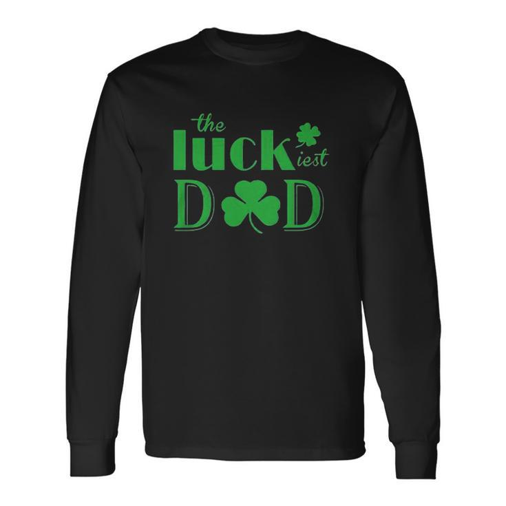 St Patricks Day The Luckiest Dad Long Sleeve T-Shirt T-Shirt