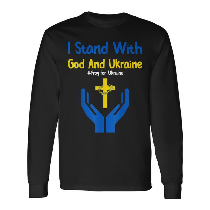 I Stand With God And Ukraine Christian Cross Faith Christ Long Sleeve T-Shirt