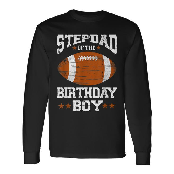 Stepdad Of The Birthday Boy Football Lover Vintage Retro Long Sleeve T-Shirt