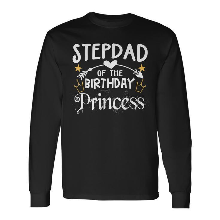 Stepdad Of The Birthday Princess Matching Long Sleeve T-Shirt
