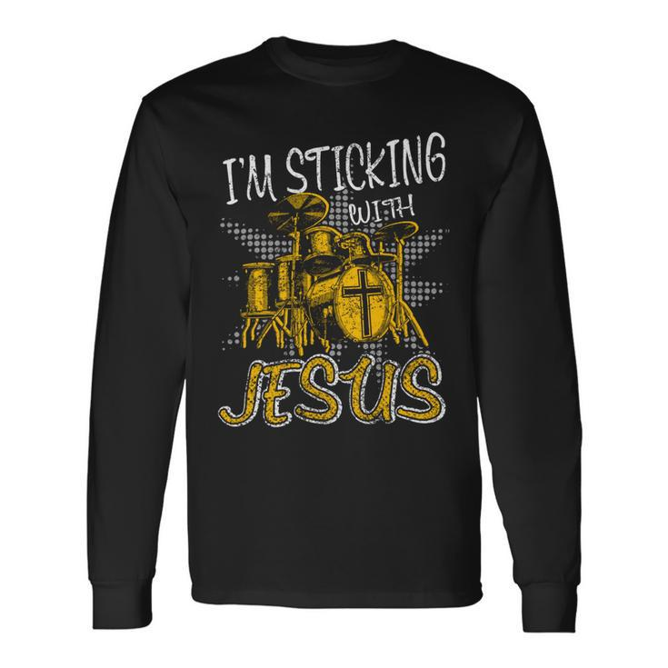 I Am Sticking With Jesus Drum Drumer Music Aa Long Sleeve T-Shirt