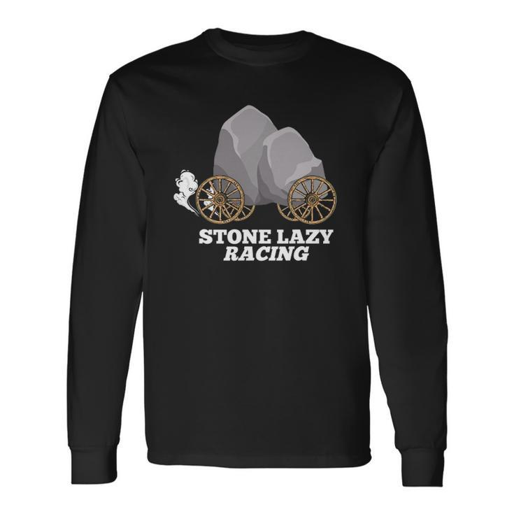 Stone Lazy Racing Rocks On Wooden Wheels Long Sleeve T-Shirt T-Shirt