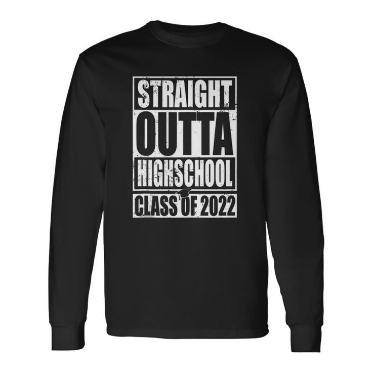 Straight Outta High School Class Of 2022 Graduation Long Sleeve T-Shirt T-Shirt