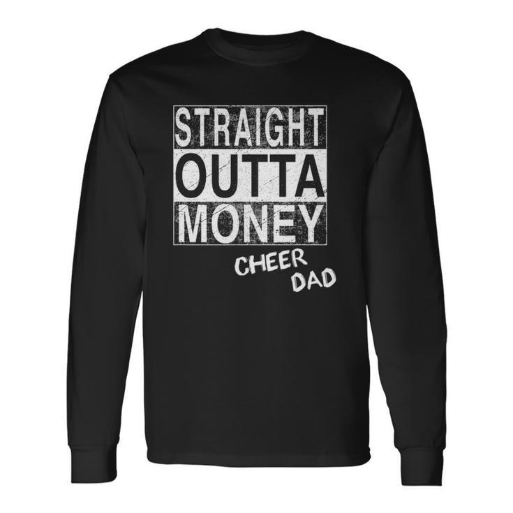 Straight Outta Money Cheer Dad Long Sleeve T-Shirt T-Shirt