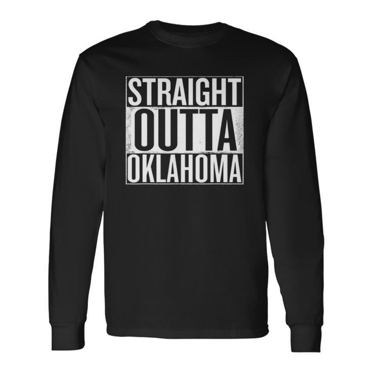 Straight Outta Oklahoma United States Long Sleeve T-Shirt T-Shirt Gifts ideas