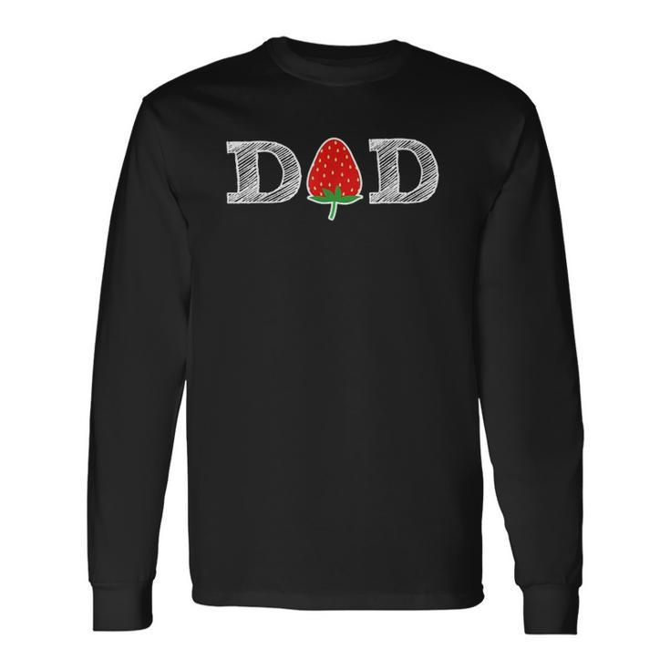 Strawberry Dad Fruit Berry Fathers Day Long Sleeve T-Shirt T-Shirt