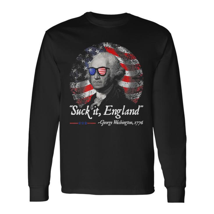 Suck It England 4Th Of July George Washington Long Sleeve T-Shirt